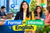 Formal vs Informal English: A Complete Guide with Examples for Learners - Post Thumbnail