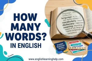 How Many Words Are in English? Dictionary Counts vs the Words You Actually Need