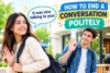 How to End a Conversation Politely: Easy Phrases & Examples - Post Thumbnail