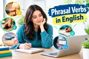 Most Common Phrasal Verbs in English: 100 Common Examples and Meanings