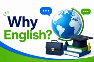 Why English Language Is Important: 9 Real Reasons That Change Your Life